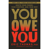 You Owe You: Ignite Your Power, Your Purpose, and Your Why