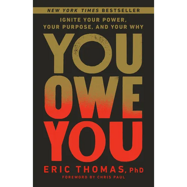 You Owe You: Ignite Your Power, Your Purpose, and Your Why