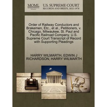 Order of Railway Conductors and Brakemen, Etc., Et Al., Petitioners, V. Chicago, Milwaukee, St. Paul and Pacific Railroad Company. U.S. Supreme Court