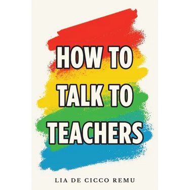 How to Talk to Teachers