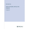 Science and Health, with Key to the Scriptures: in large print