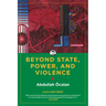 Beyond State, Power, and Violence