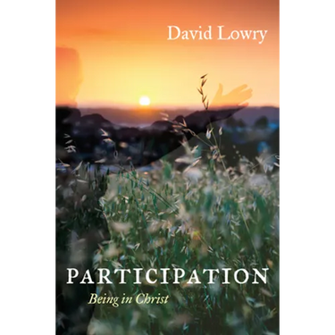 Participation: Being in Christ