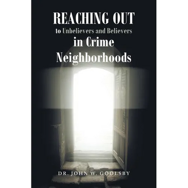 REACHING OUT To Unbelievers and Believers In Crime Neighborhoods