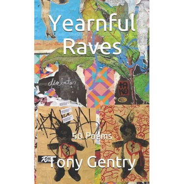 Yearnful Raves: 50 Poems
