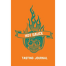Hot Sauce Tasting Journal: Record Flavors For Spicy, Fiery Hot Sauces, Scoville Rating Tasting Notebook, Gift For Hot Sauce Lovers