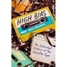 High Bias: The Distorted History of the Cassette Tape