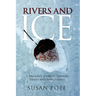 Rivers and Ice: A Woman's Journey Toward Family and Forgiveness