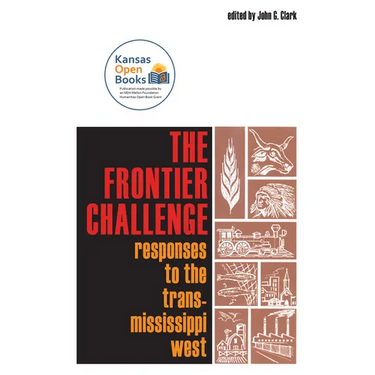 The Frontier Challenge: Responses to the Trans-Mississippi West