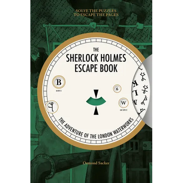 Sherlock Holmes Escape Book: The Adventure of the London Waterworks: Solve the Puzzles to Escape the Pages