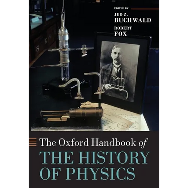 The Oxford Handbook of the History of Physics