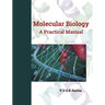 MOLECULAR BIOLOGY A Practical Manual