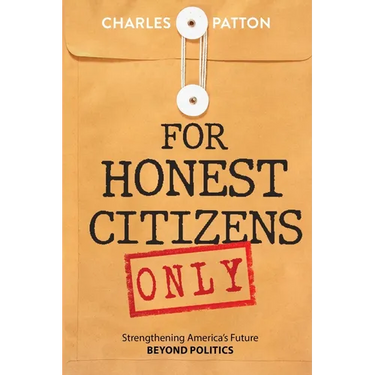 For Honest Citizens Only: Strengthening America's Future BEYOND POLITICS