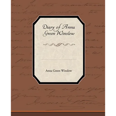 Diary of Anna Green Winslow