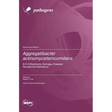 Aggregatibacter actinomycetemcomitans: A D-3 (Dysbiosis, Damage, Disease) Periodontal Pathobiont
