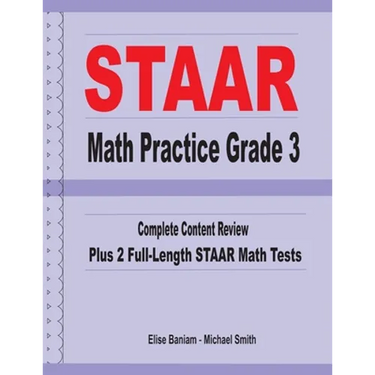 STAAR Math Practice Grade 3: Complete Content Review Plus 2 Full-length STAAR Math Tests