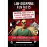 Jaw-Dropping Fun Facts About Universal Family Secrets, Scandals, Deceptions, and Deathbed Confessions: Dying to Get This Off My Chest, Hilariously Sho