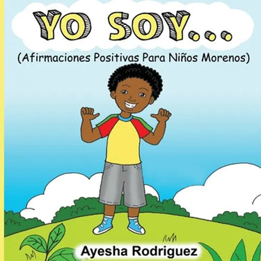 Yo Soy...: Afirmaciones Positivas Para Niños Morenos