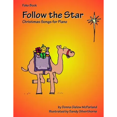 Follow the Star: Christmas Songs for Piano: Fake Book