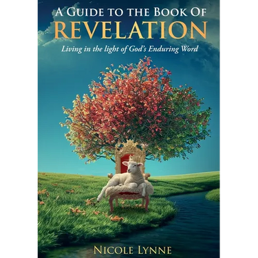 A Guide to the Book of Revelation Living in the light of God's Enduring Word