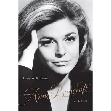 Anne Bancroft: A Life