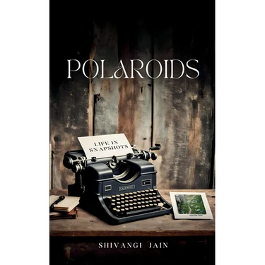Polaroids - Life in Snapshots