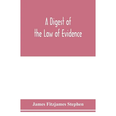 A digest of the law of evidence