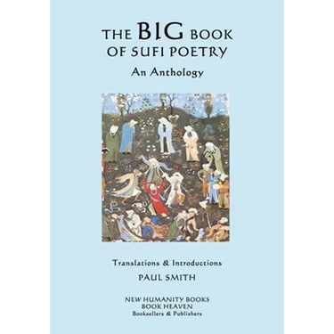 The Big Book of Sufi Poetry: An Anthology