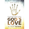Experiencing God's Love as Your Father