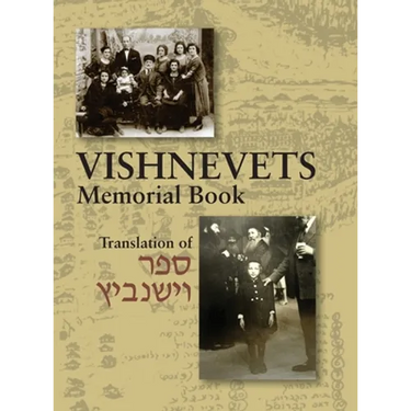 Memorial Book of Vishnevets: Translation of Sefer Vishnivits