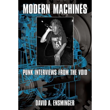 Modern Machines: Punk Interviews From the Void