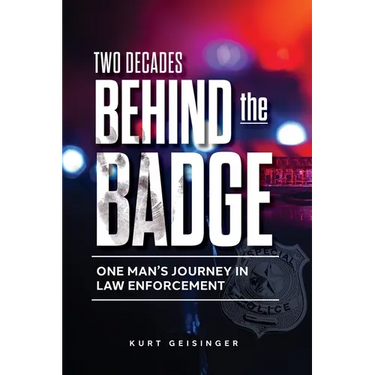 Two Decades Behind the Badge: One Man's Journey in Law Enforcement