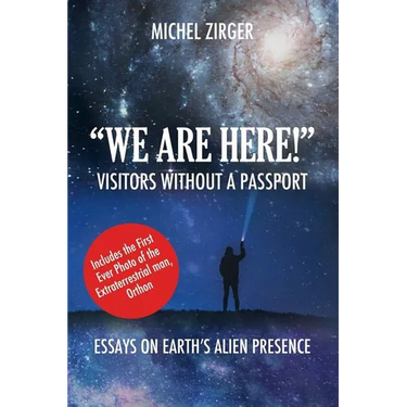 "WE ARE HERE!" Visitors Without a Passport: Essays on Earth's Alien Presence