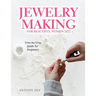 Jewelry Making for Beautiful Women 2022: Step-by-Step Guide far Beginners