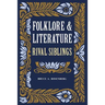 Folklore and Literature: Rival Siblings