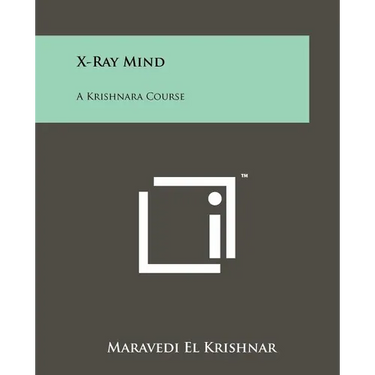 X-Ray Mind: A Krishnara Course