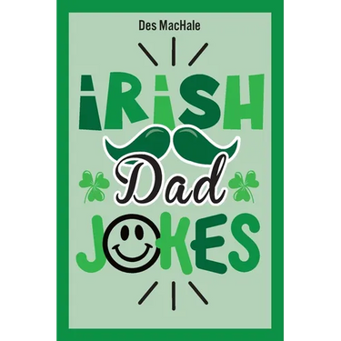 Irish Dad Jokes: 300 Puns, Quips & Clever Cracks from the Emerald Isle