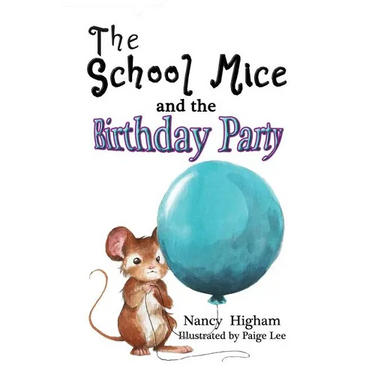 The School Mice and the Birthday Party: Book 6 For both boys and girls ages 6-12 Grades: 1-6
