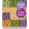 Cable Left, Cable Right: 94 Knitted Cables