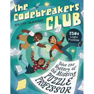 The Codebreakers Club: 150+ Logic Puzzles to Solve the Mystery of the Missing Puzzle Professor