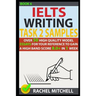 Ielts Writing Task 2 Samples: Over 50 High-Quality Model Essays for Your Reference to Gain a High Band Score 8.0+ in 1 Week (Book 6)