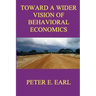 Toward a Wider Vision of Behavioral Economics