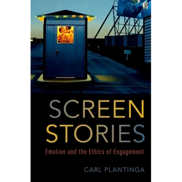 Screen Stories: Emotion and the Ethics of Engagement