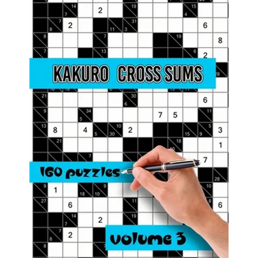Kakuro Cross Sums Puzzles: Large Print Puzzles - Kakuro Puzzles for Adults & Seniors - Keep Your Brain Young