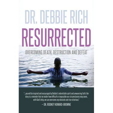 Resurrected: Overcoming Death, Destruction, and Defeat