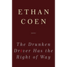The Drunken Driver Has the Right of Way