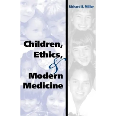 Children, Ethics, and Modern Medicine