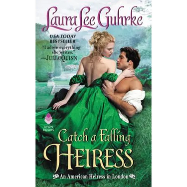 Catch a Falling Heiress: An American Heiress in London