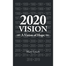 2020 Vision: A Vision of Hope