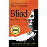 Blind but Now I See: The Biography of Music Legend Doc Watson